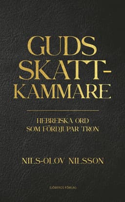 Guds skattkammare : hebreiska ord som fördjupar tron