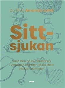 Sittsjukan : varje liten positiv förändring i vardagen kommer att ha stora effekter med tiden