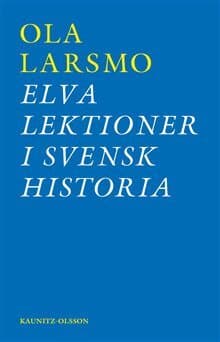 Elva lektioner i svensk historia : om svensk flyktingpolitik under andra världskriget och rasbiologins historia