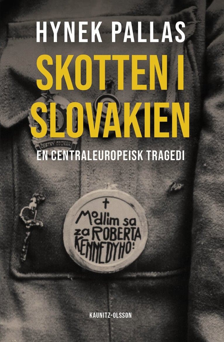 Skotten i Slovakien : en centraleuropeisk tragedi