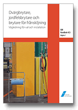 SEK Handbok 453 - Dvärgbrytare, jordfelsbrytare och brytare för frånskiljning - Vägledning för val och installation