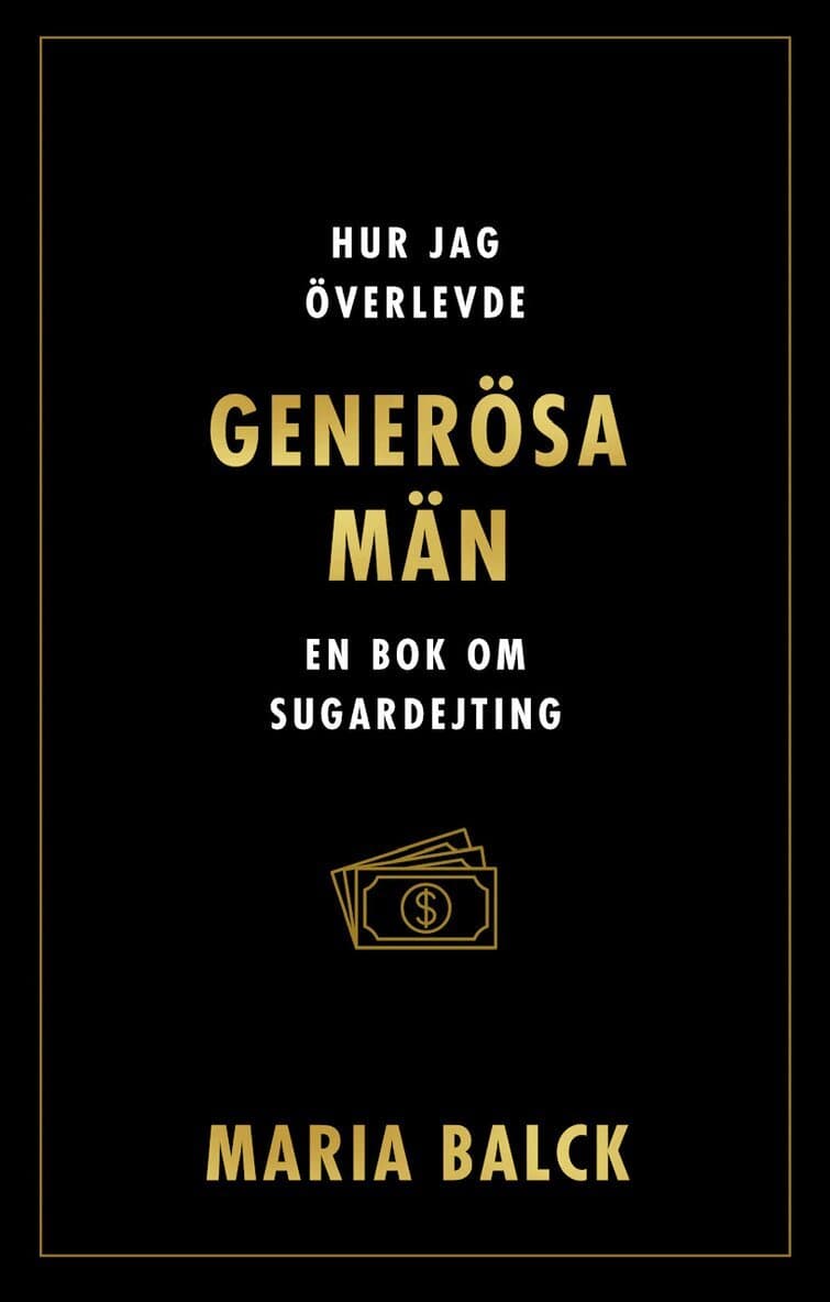 Hur jag överlevde generösa män : en bok om sugardejting