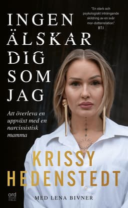 Ingen älskar dig som jag : att växa upp med en narcissistisk mamma