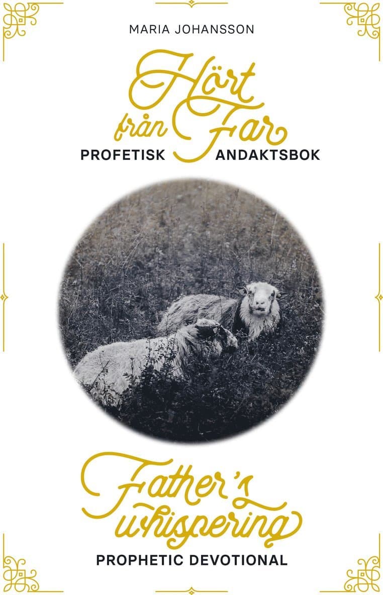 Hört från Far : profetisk andaktsbok / Father's whispering : prophetic devotional