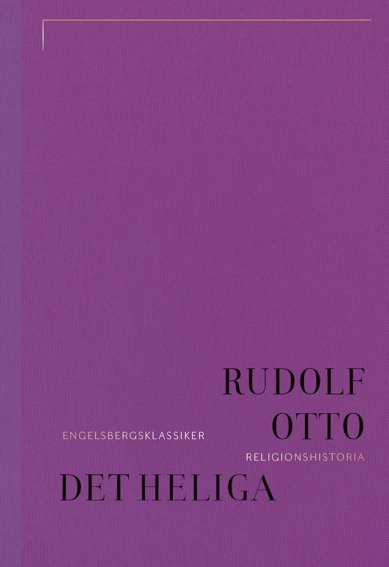 Det heliga: Om det irrationella i idén om det gudomliga och dess förhålland
