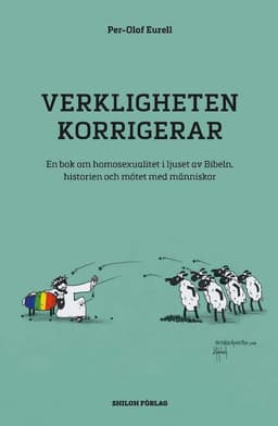 Verkligheten korrigerar : en bok om homosexualitet i ljuset av Bibeln, historien och mötet med människor