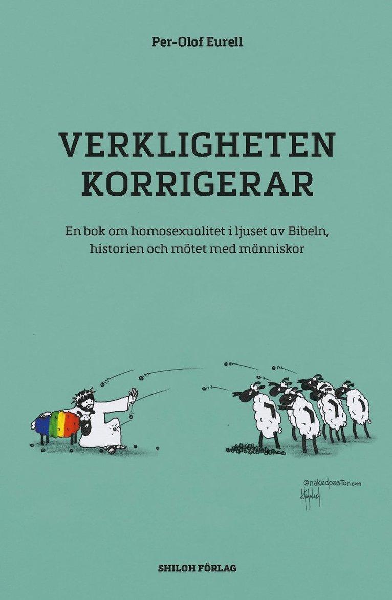 Verkligheten korrigerar : en bok om homosexualitet i ljuset av Bibeln, historien och mötet med människor