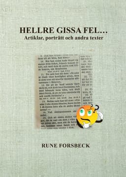 Hellre gissa fel... Artiklar, porträtt och andra texter