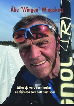 Mina sju varv runt jorden : en skidresa som satt sina spår