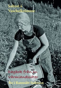 Saltost å Vaschelkrömme : dagbok från Vålhallasätern