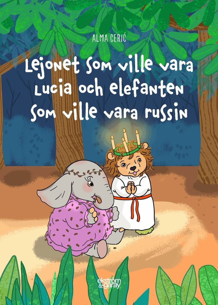 Lejonet som ville vara lucia och elefanten som ville vara russin