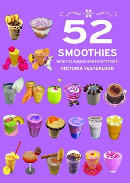 52 Smoothies : wow! - det smakar som en efterrätt!