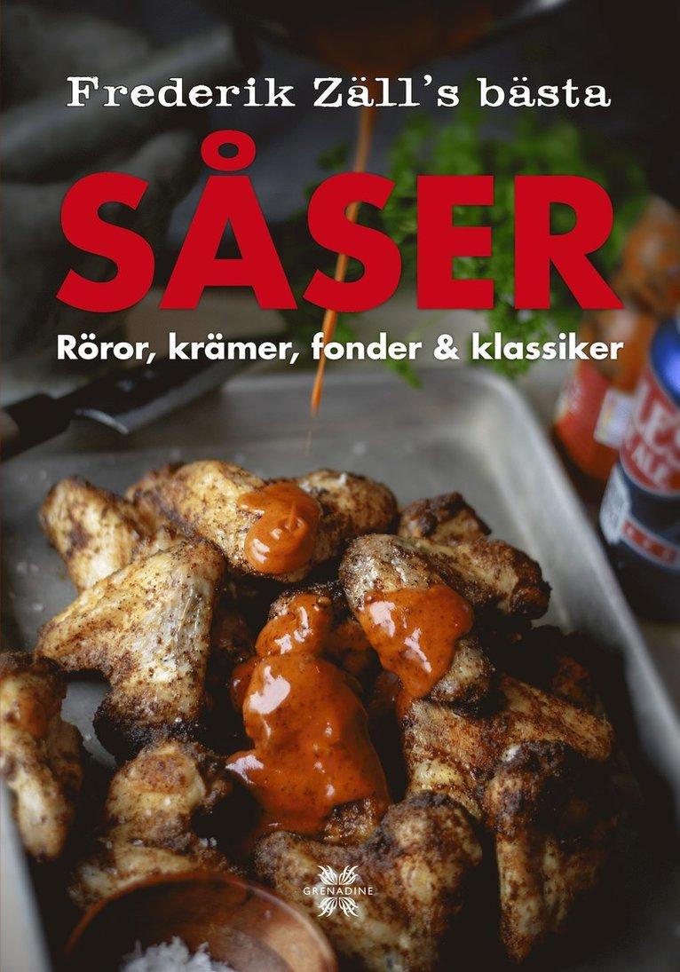 Frederik Zälls bästa såser, röror, krämer, fonder & klassiker