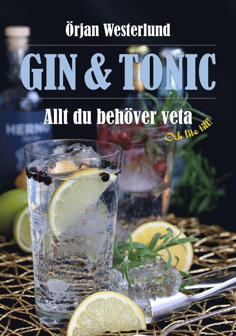 Gin & tonic : allt du behöver veta och lite till