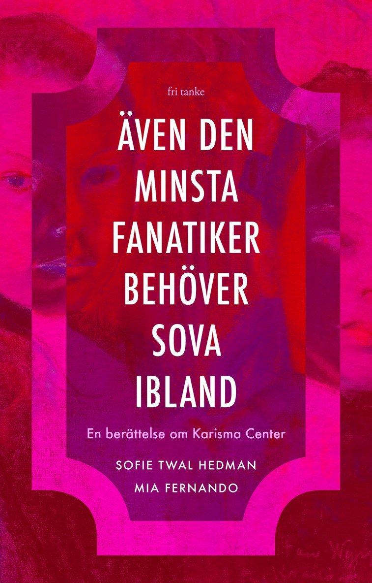 Även den minsta fanatiker behöver sova ibland : en berättelse om Karisma Center
