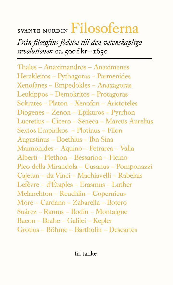 Filosoferna : från filosofins födelse till den vetenskapliga revolutionen ca. 500 f.kr-1650