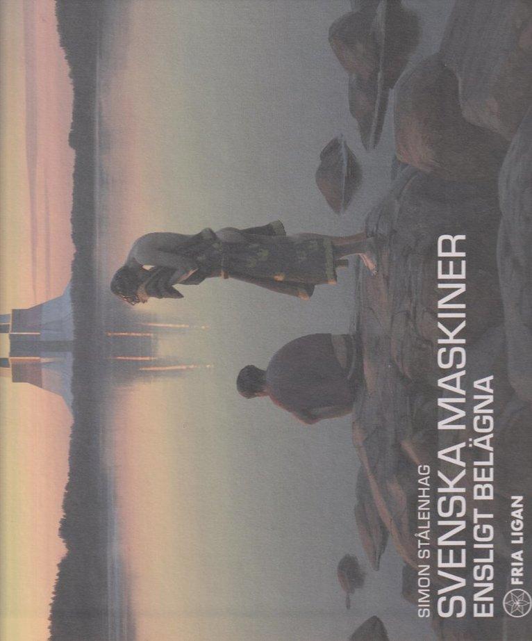 Svenska maskiner, ensligt belägna