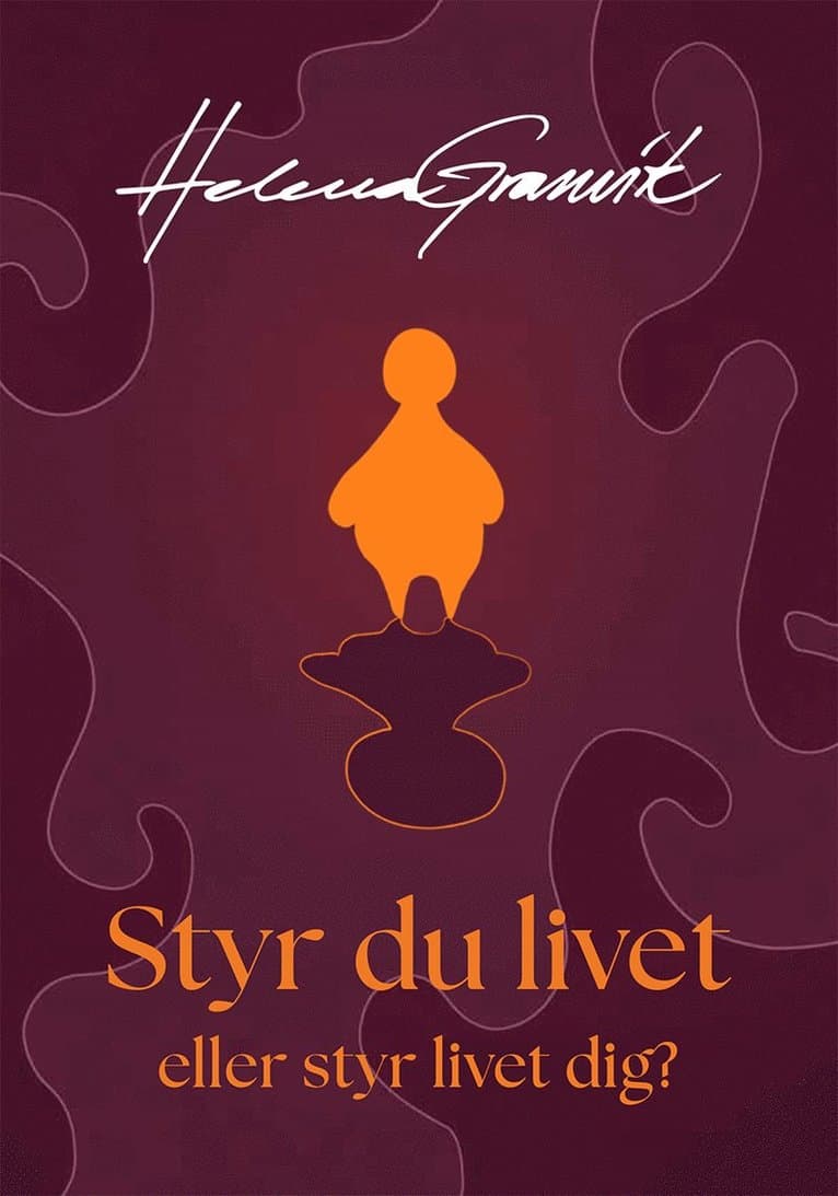 Styr du livet eller styr livet dig?