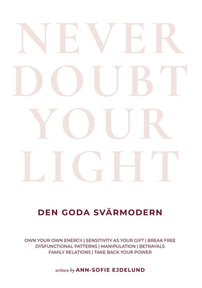 Den goda svärmodern : never doubt your light