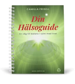 Din Hälsoguide : där vetenskap, intuition och uråldrig visdom möts med inspiration, praktiska verktyg och övningar för att leva i takt med din egen rytm