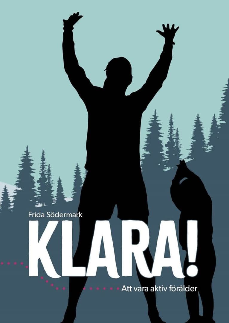 KLARA! : att vara aktiv förälder