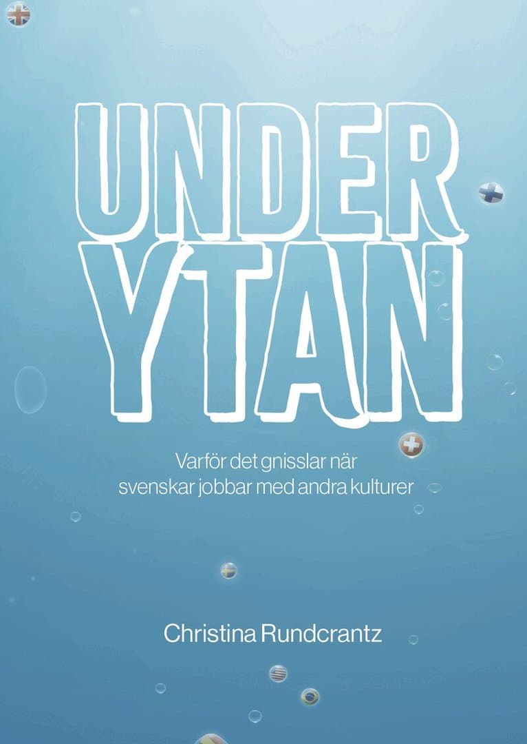 Under ytan : varför det gnisslar när svenskar jobbar med andra kulturer