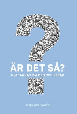 Är det så? : nya tankar om ord och språk