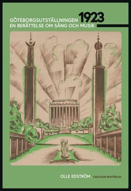 Göteborgsutställningen 1923 : en berättelse om sång och musik