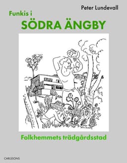Funkis i södra Ängby - Folkhemmets trädgårdsstad