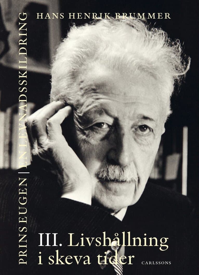 Prins Eugen. Biografin Vol 3. Livshållning i skeva tider