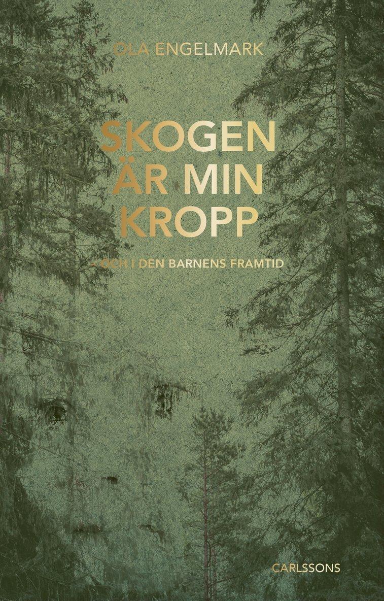 Skogen är min kropp : och i den barnens framtid