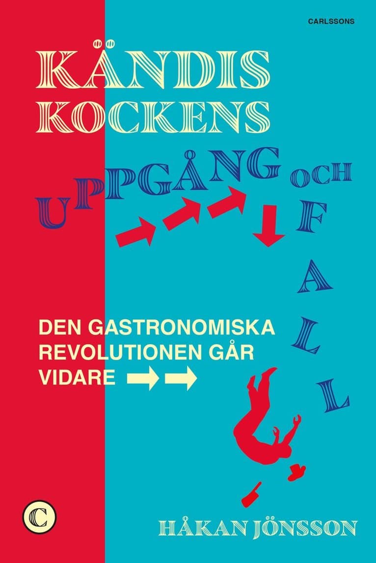 Kändiskockens uppgång och fall : den gastronomiska revolutionen går vidare