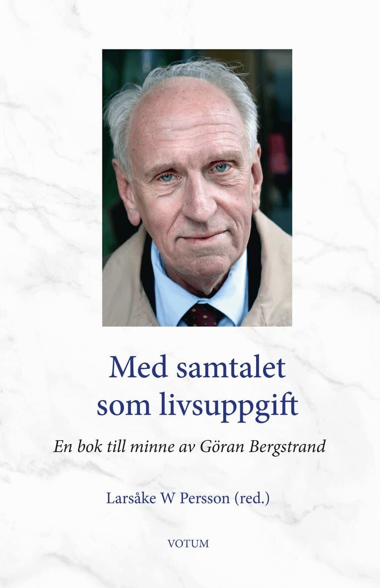 Med samtalet som livsuppgift : en bok till minne av Göran Bergstrand
