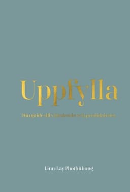 Uppfylla : din guide till välmående och produktivitet