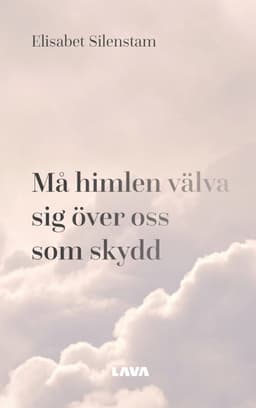 Må himlen välva sig över oss som skydd