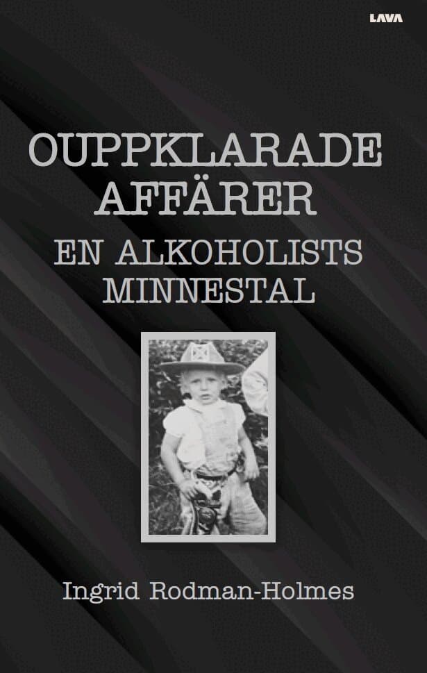 Ouppklarade affärer : en alkoholists minnestal