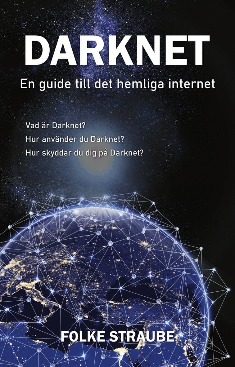 Darknet : en guide till det hemliga internet