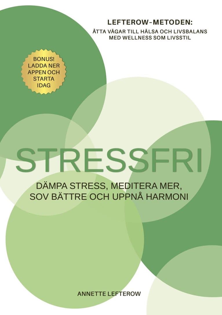 Stressfri : dämpa stress, meditera mer, sov bättre och uppnå harmoni