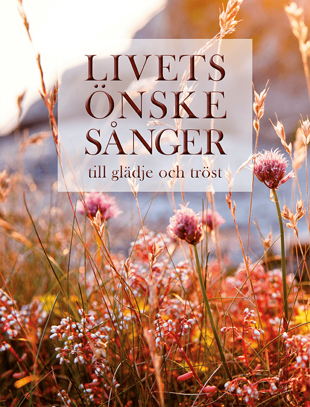 Livets önskesånger : till glädje och tröst