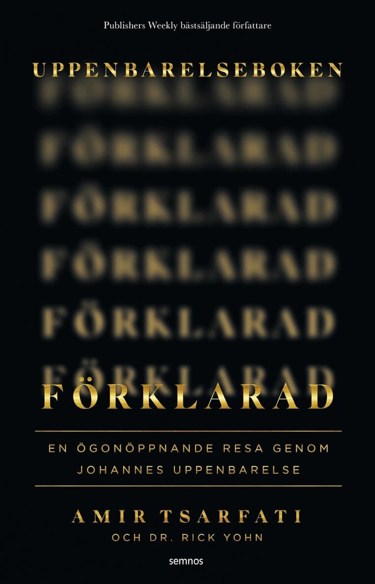 Uppenbarelseboken förklarad : en ögonöppnande resa genom Johannes uppenbarelse