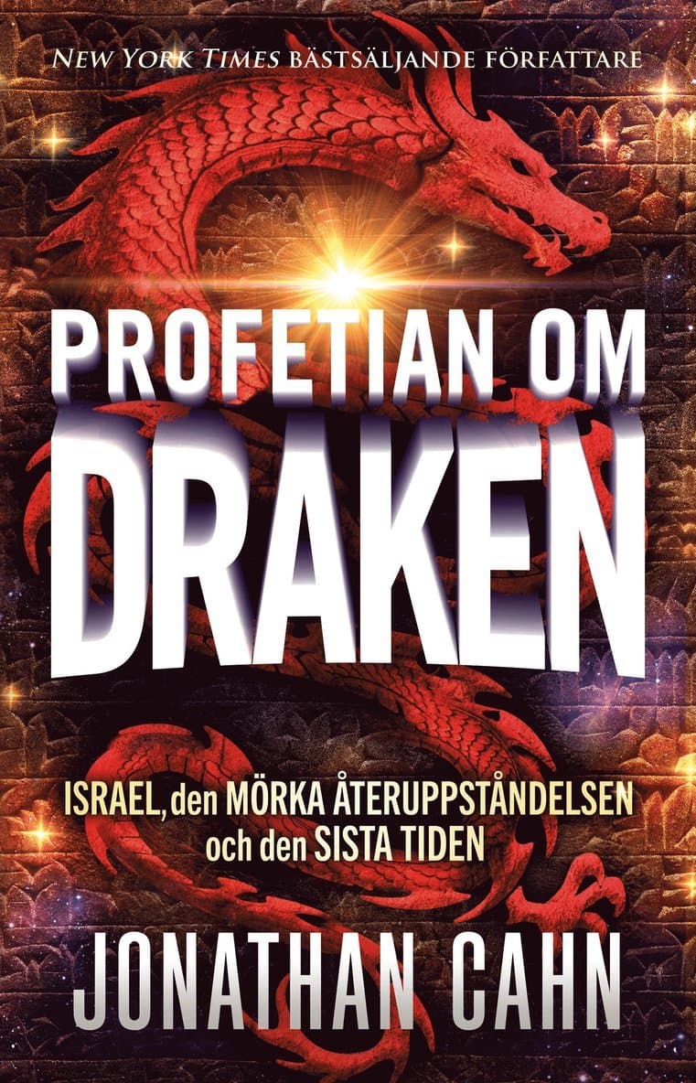 Profetian om draken : Israel, den mörka återuppståndelsen och den sista tiden