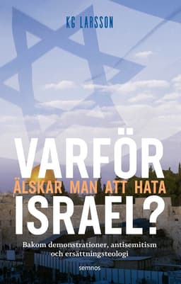 Varför älskar man att hata Israel?