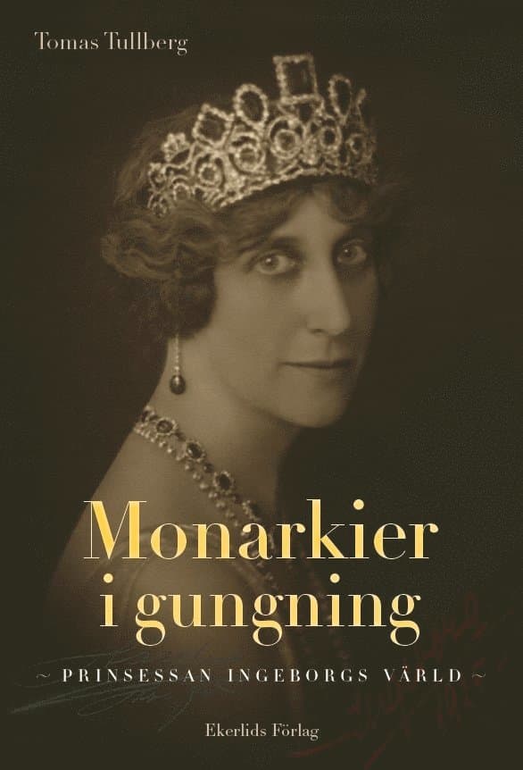 Monarkier i gungning : prinsessan Ingeborgs värld