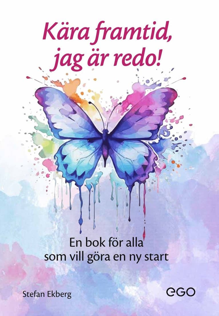 Kära framtid - jag är redo! - En bok för alla som vill ha en ny start