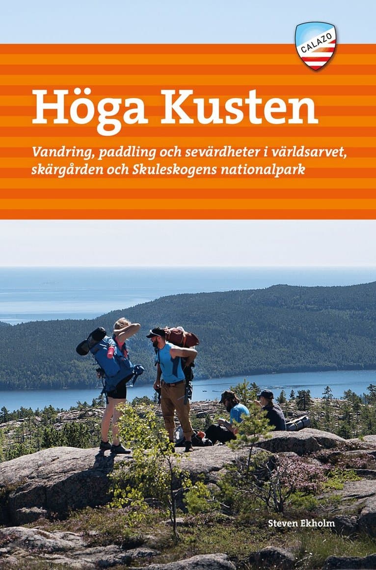 Höga kusten : vandring, paddling och sevärdheter i världsarvet, skärgården och Skuleskogens nationalpark