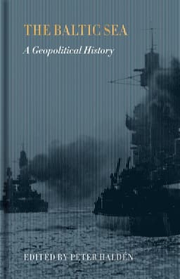 The Baltic Sea. a Geopolitical History