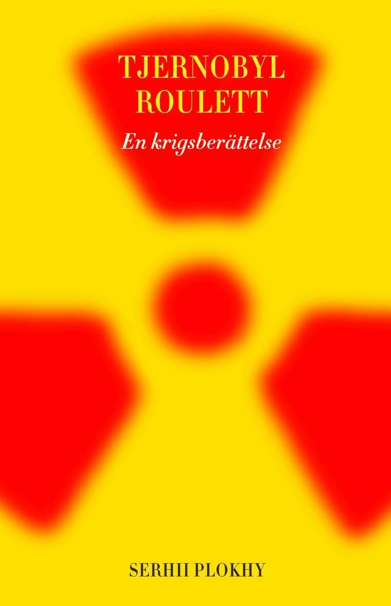 Tjernobyl roulett : en krigsberättelse