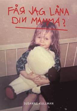 Får jag låna din mamma?