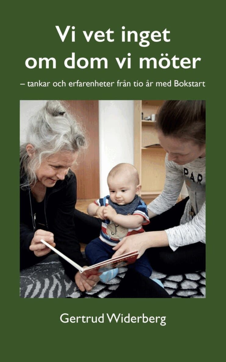 Vi vet inget om dom vi möter : tankar och erfarenheter från tio år med Bokstart