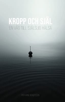 Kropp och själ : en väg till själslig hälsa